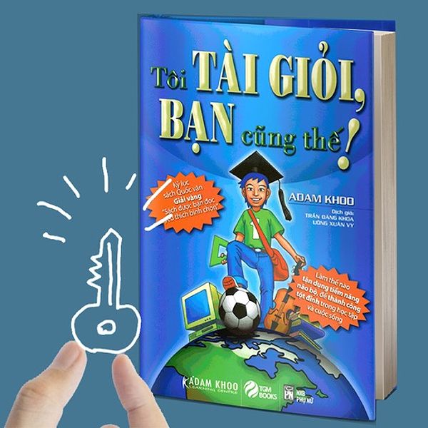 Tóm Tắt Cuốn Sách Tôi Tài Giỏi Bạn Cũng Thế: Bí Quyết Học Tập Đột Phá Dành Cho Học Sinh