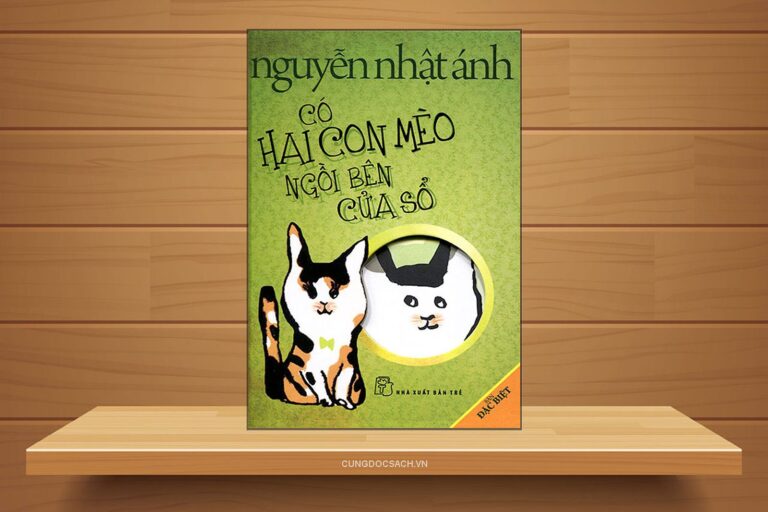 Tóm Tắt Có Hai Con Mèo Ngồi Bên Cửa Sổ: Hành Trình Tình Bạn Đáng Yêu Của Nguyễn Nhật Ánh
